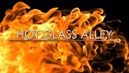 Hot Glass Alley