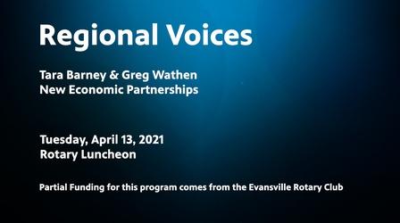 Video thumbnail: Evansville Rotary Club Regional Voices: New Economic Partnerships