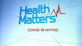 Video thumbnail: Health Matters: Television for Life COVID-19 MYTHS