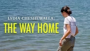 Lydia Cheshewalla: The Way Home