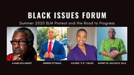 Video thumbnail: Black Issues Forum Summer 2020 BLM Protest and the Road to Progress