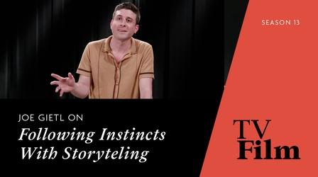 Video thumbnail: TvFilm Joe Gietl on Following Instincts with Storytelling