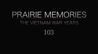 Prairie Memories: The Vietnam War Years Part 3