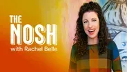 The Nosh with Rachel Belle | Season 2