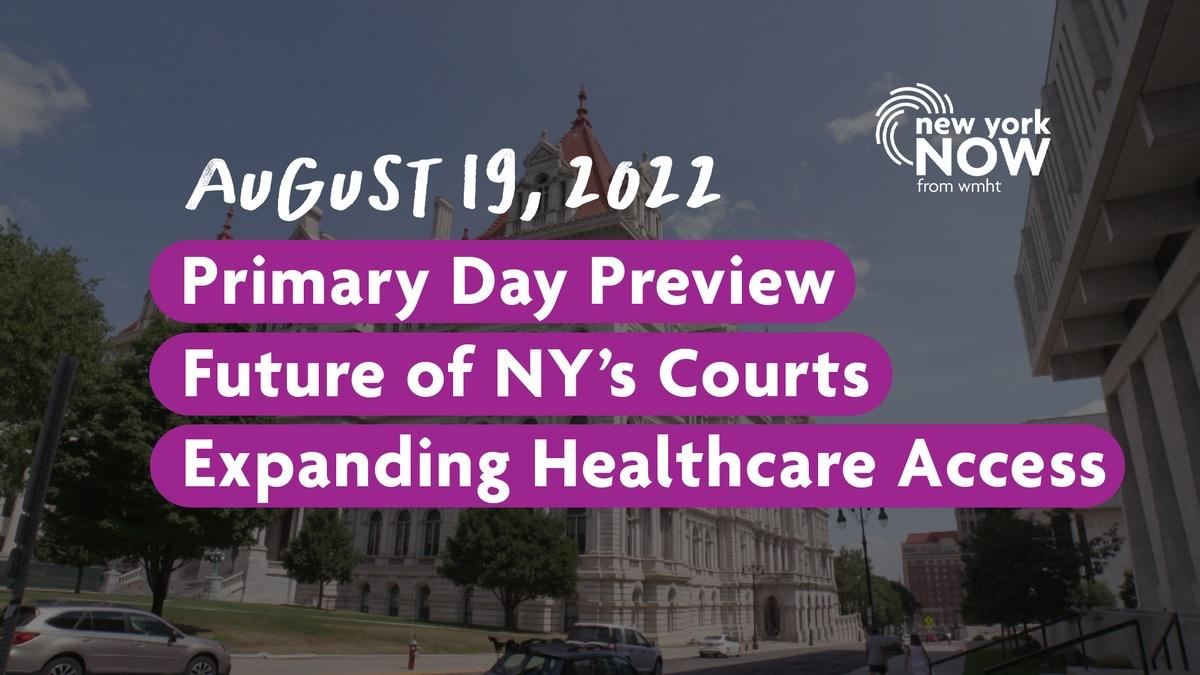 Primary Day, NY Courts Future, Expanding Health Care Access New York