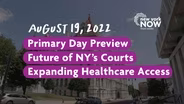 Primary Day, NY Courts Future, Expanding Health Care Access
