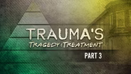 Trauma's Tragedy and Treatment: Coping