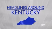 Headlines Around Kentucky (6/18/2024)