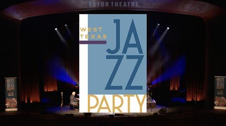Video thumbnail: Basin PBS West Texas Jazz Society - Jazz Party