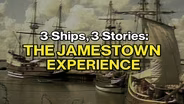 3 Ships, 3 Stories: The Jamestown Experience