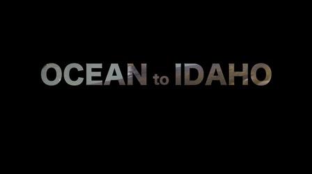 Video thumbnail: Idaho Public Television Promotion Preview of “Ocean to Idaho”