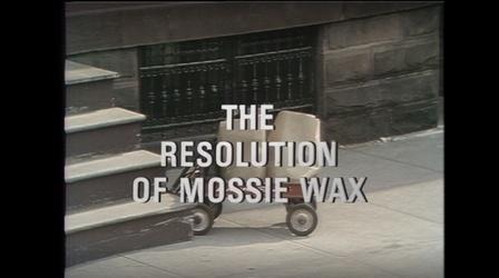 Video thumbnail: WITF The Resolution of Mossie Wax