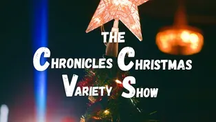 The Chronicles Christmas Variety Show