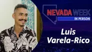 Nevada Week In Person | 	Luis Varela-Rico