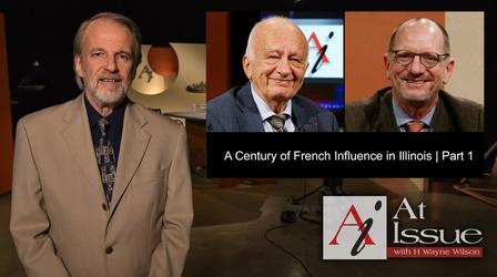 Video thumbnail: At Issue S35 E16: A Century of French Influence in Illinois | Part 1