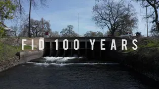 Fresno Irrigation District Turns 100 Trailer