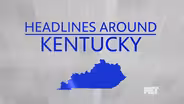 Headlines Around Kentucky (8/6/2024)