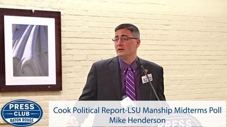 Video thumbnail: Press Club Cook Political Report-LSU Manship Poll|Mike Henderson|10/29