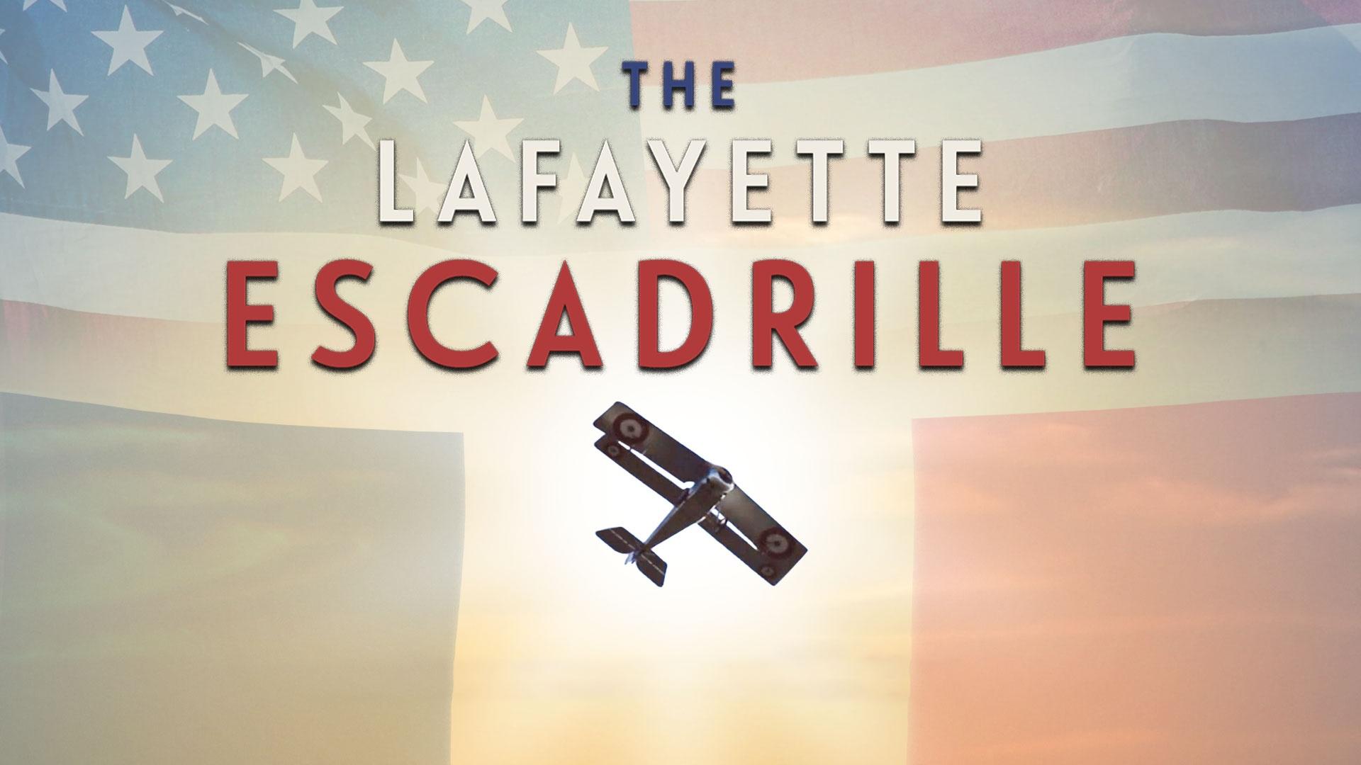 The Lafayette Escadrille: The American Volunteers Who Flew For France ...