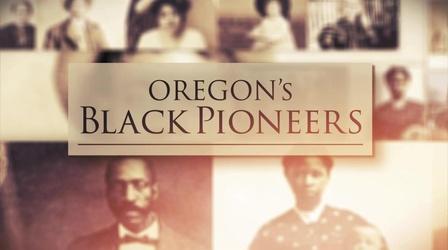 Video thumbnail: Oregon Experience Oregon's Black Pioneers