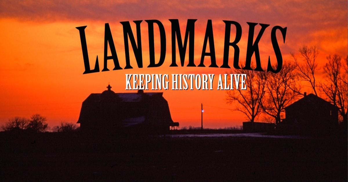 LANDMARKS, LANDMARKS: Keeping History Alive