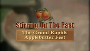 Stirring Up the Past: The Grand Rapids Apple Butter Fest