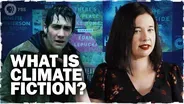 The Rise of Climate Fiction feat. Lindsay Ellis & Amy Brady