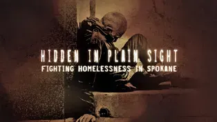 Hidden in Plain Sight: Fighting Homelessness in Spokane