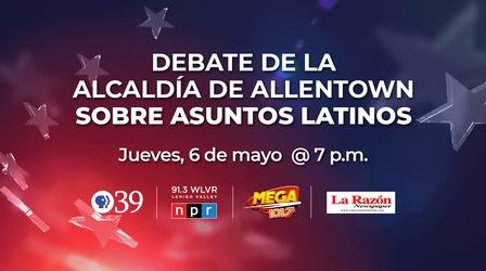 Video thumbnail: WLVT Specials Allentown Mayoral Debate On Latino Affairs (Espanol)