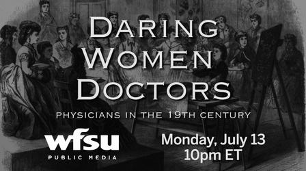 Video thumbnail: WFSU Documentary & Public Affairs Coming Soon-Daring Women Doctors