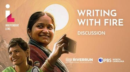 Video thumbnail: PBS North Carolina Specials Discussion | Independent Lens: Writing with Fire