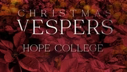 TRAILER | HCXV #2023 | Hope College Christmas Vespers