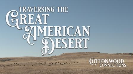 Video thumbnail: Cottonwood Connection “Great American Desert” • The Exploration Era of the Plains