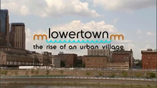 Lowertown: The Rise of An Urban Village