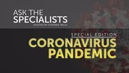 Ask The Specialists: Coronavirus Pandemic