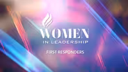Women in Leadership: First Responders Preview