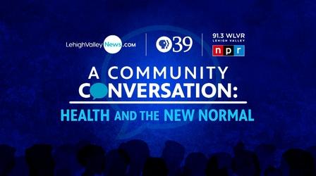 Video thumbnail: A Community Conversation A Community Conversation: Health and the New Normal