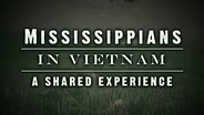 Mississippians in Vietnam: A Shared Experience