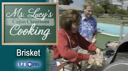Video thumbnail: Ms. Lucy's Classic Cajun Culture and Cooking Ms. Lucy's Cajun Classroom - Brisket