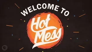 Welcome to Hot Mess!