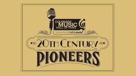 Video thumbnail: RMPBS Specials COLORADO MUSIC HALL OF FAME "20th Century Pioneers"