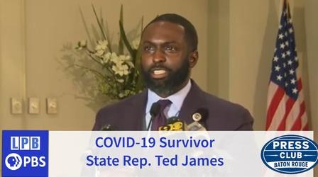 Video thumbnail: Press Club COVID-19 Survivor | State Rep. Ted James | 08/09/2021