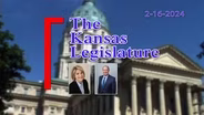 The Kansas Legislature (02-16-24)