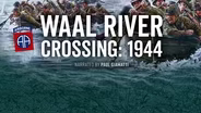 TRAILER | WLRC | Waal River Crossing: 1944 |