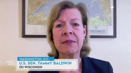 Video thumbnail: Here and Now US Sen. Tammy Baldwin on Her 2023 Legislative Agenda