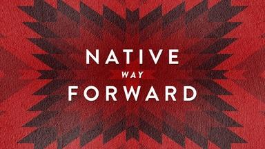 Native Way Forward