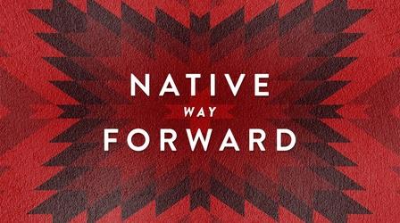 Video thumbnail: Roadtrip Nation Native Way Forward