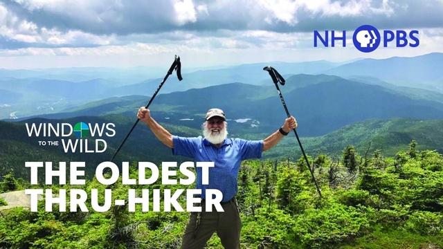 Windows to the Wild | The Oldest Thru-Hiker