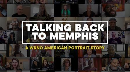 Video thumbnail: WKNO Talking Back to Memphis: A WKNO American Portrait Story