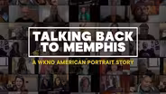 Talking Back to Memphis: A WKNO American Portrait Story